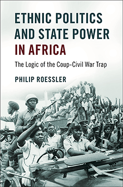 Ethnic Politics and State Power in Africa: The Logic of the Coup-Civil War Trap book cover