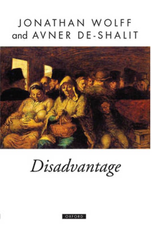 Jonathan Wolff and Avner de Shalit, Disadvantage (OUP, 2007)