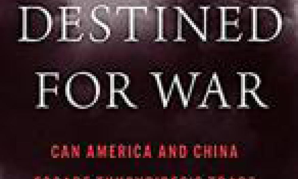 Destined for war: can America and China escape Thucydides's trap ...