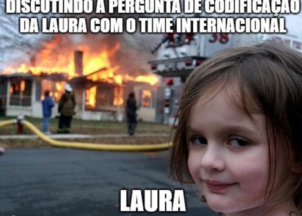A meme showing a house on fire (team Brazil) and a child (Laura) looking smugly at the camera